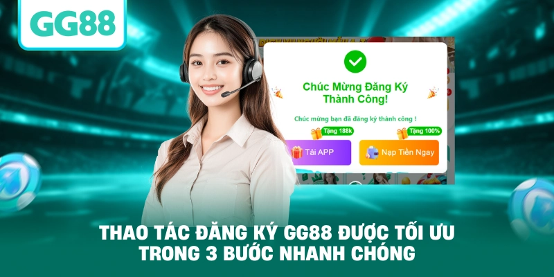 Thao tác đăng ký GG88 được tối ưu trong 3 bước nhanh chóng